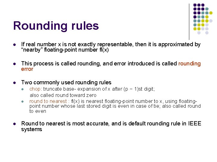 Rounding rules l If real number x is not exactly representable, then it is