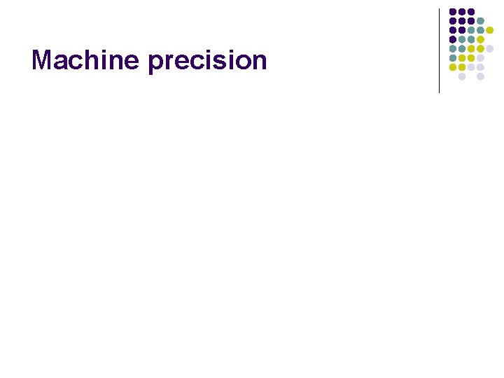 Machine precision 