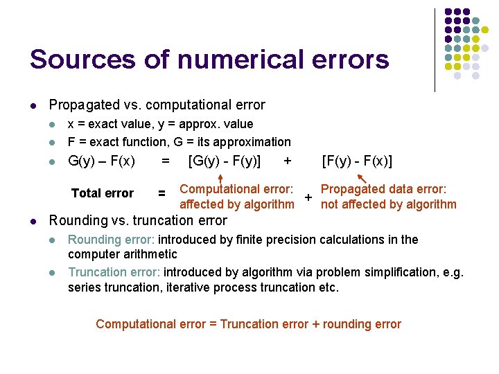 Sources of numerical errors l Propagated vs. computational error l x = exact value,