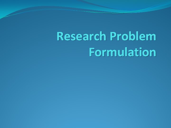 Research Problem Formulation 