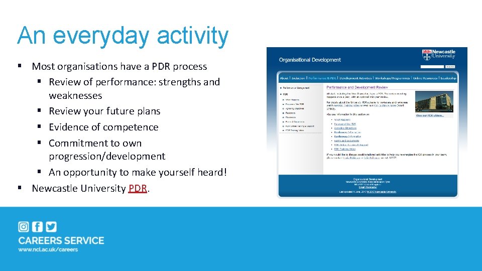 An everyday activity § Most organisations have a PDR process § Review of performance: