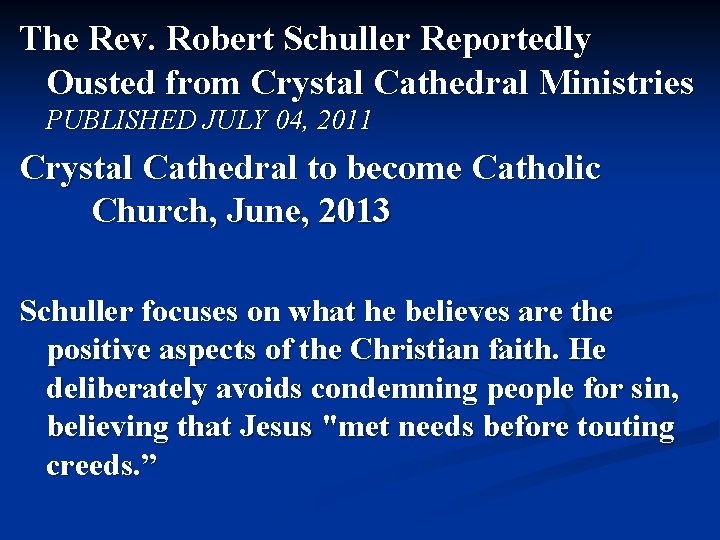 The Rev. Robert Schuller Reportedly Ousted from Crystal Cathedral Ministries PUBLISHED JULY 04, 2011