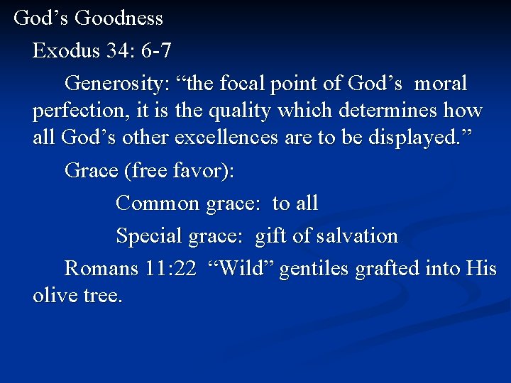 God’s Goodness Exodus 34: 6 -7 Generosity: “the focal point of God’s moral perfection,