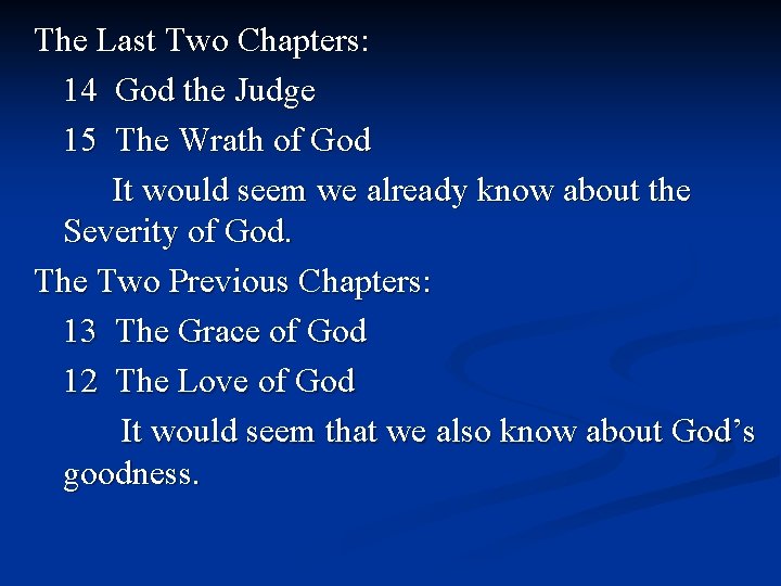 The Last Two Chapters: 14 God the Judge 15 The Wrath of God It