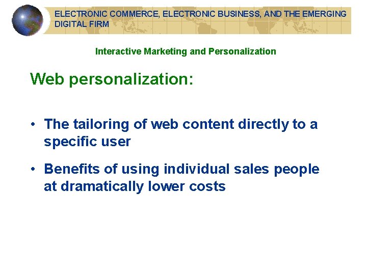ELECTRONIC COMMERCE, ELECTRONIC BUSINESS, AND THE EMERGING DIGITAL FIRM Interactive Marketing and Personalization Web