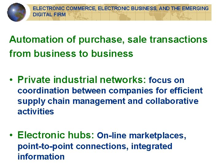 ELECTRONIC COMMERCE, ELECTRONIC BUSINESS, AND THE EMERGING DIGITAL FIRM Automation of purchase, sale transactions