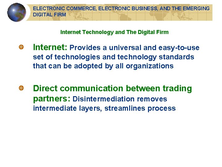 ELECTRONIC COMMERCE, ELECTRONIC BUSINESS, AND THE EMERGING DIGITAL FIRM Internet Technology and The Digital