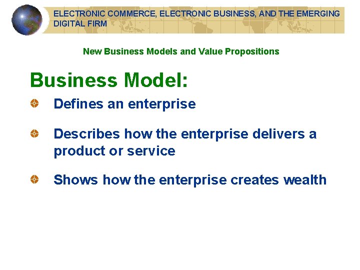 ELECTRONIC COMMERCE, ELECTRONIC BUSINESS, AND THE EMERGING DIGITAL FIRM New Business Models and Value