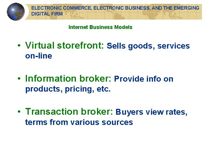 ELECTRONIC COMMERCE, ELECTRONIC BUSINESS, AND THE EMERGING DIGITAL FIRM Internet Business Models • Virtual
