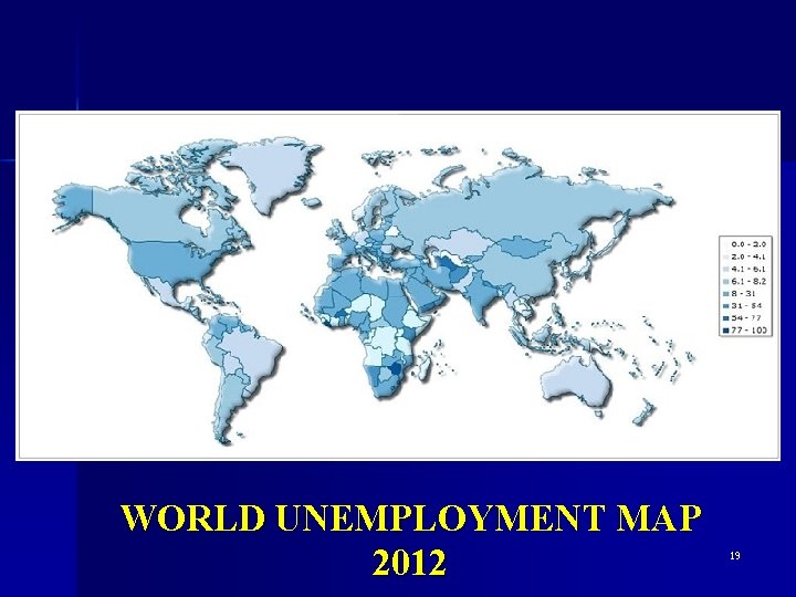 WORLD UNEMPLOYMENT MAP 2012 19 