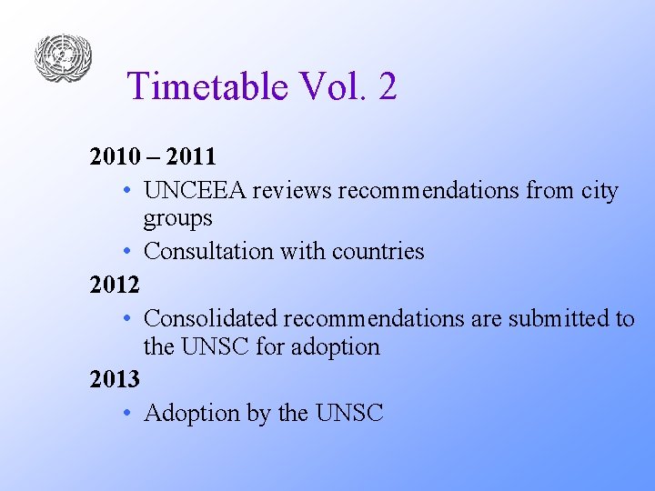 Timetable Vol. 2 2010 – 2011 • UNCEEA reviews recommendations from city groups •