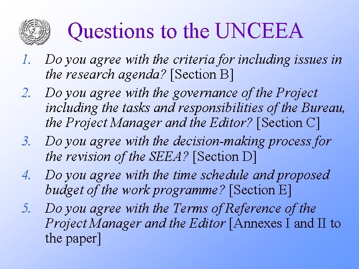 Questions to the UNCEEA 1. Do you agree with the criteria for including issues