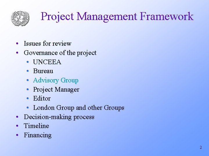 Project Management Framework • Issues for review • Governance of the project • UNCEEA