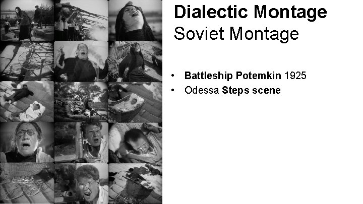 Dialectic Montage Soviet Montage • Battleship Potemkin 1925 • Odessa Steps scene 