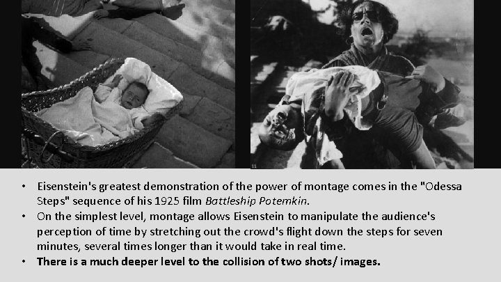  • Eisenstein's greatest demonstration of the power of montage comes in the "Odessa