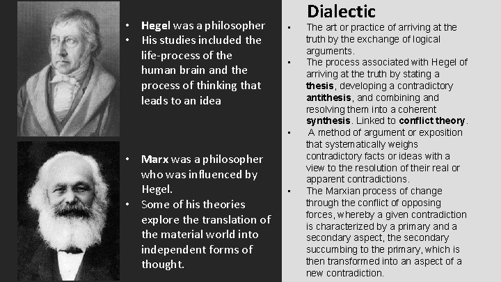  • Hegel was a philosopher • His studies included the life-process of the