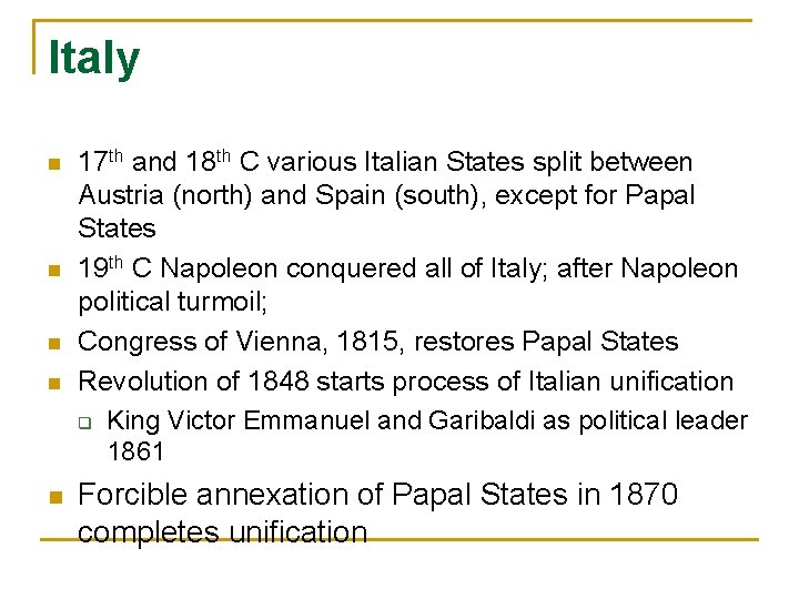 Italy n n n 17 th and 18 th C various Italian States split