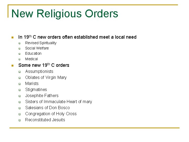 New Religious Orders n In 19 th C new orders often established meet a