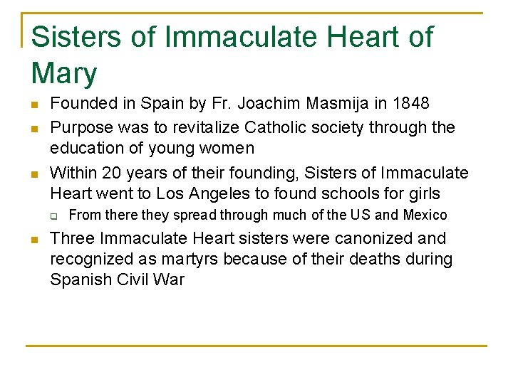 Sisters of Immaculate Heart of Mary n n n Founded in Spain by Fr.