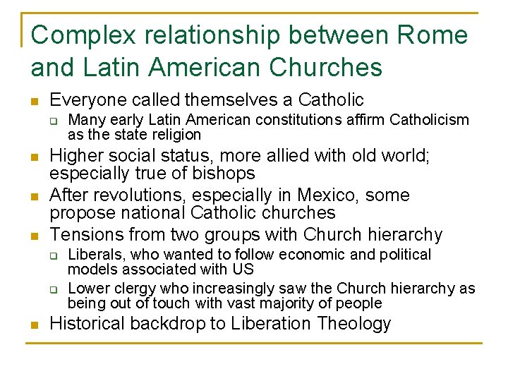 Complex relationship between Rome and Latin American Churches n Everyone called themselves a Catholic
