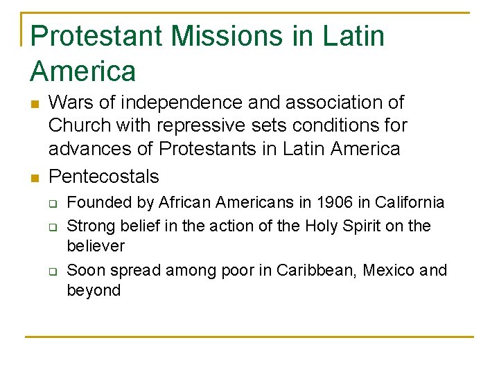 Protestant Missions in Latin America n n Wars of independence and association of Church