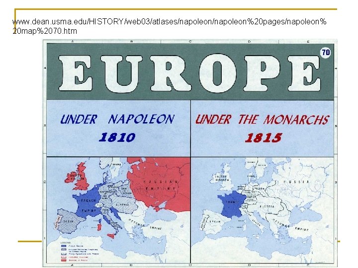 www. dean. usma. edu/HISTORY/web 03/atlases/napoleon%20 pages/napoleon% 20 map%2070. htm 