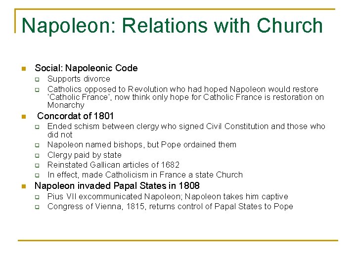 Napoleon: Relations with Church n Social: Napoleonic Code q q n Concordat of 1801