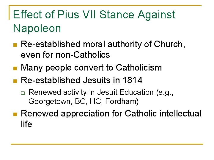 Effect of Pius VII Stance Against Napoleon n Re-established moral authority of Church, even