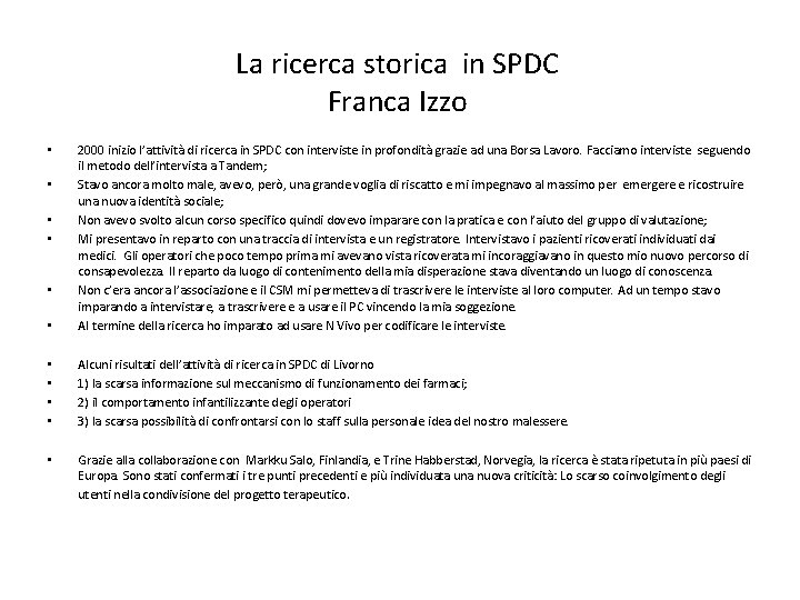 La ricerca storica in SPDC Franca Izzo • 2000 inizio l’attività di ricerca in