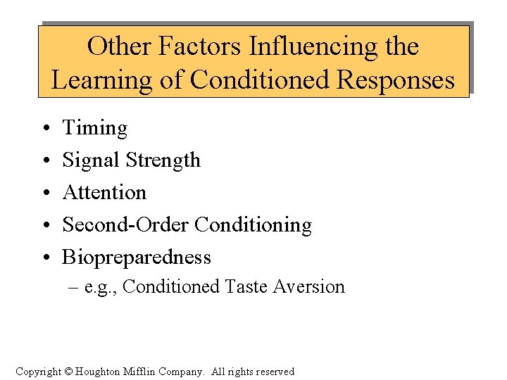 Other Factors Influencing the Learning of Conditioned Responses • • • Timing Signal Strength