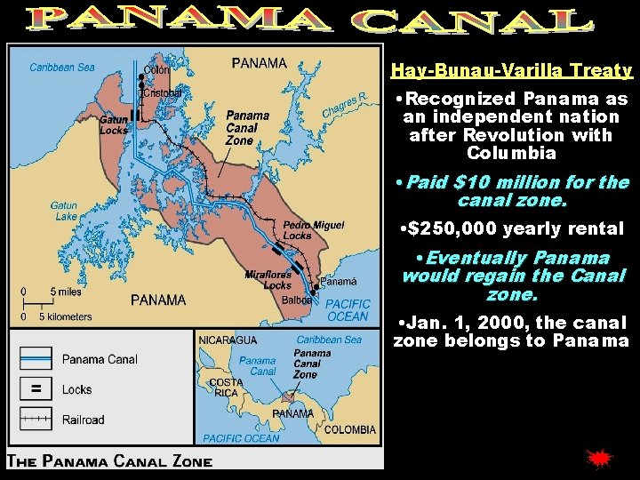 Hay-Bunau-Varilla Treaty • Recognized Panama as an independent nation after Revolution with Columbia •