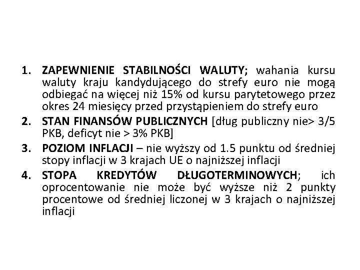 1. ZAPEWNIENIE STABILNOŚCI WALUTY; wahania kursu waluty kraju kandydującego do strefy euro nie mogą