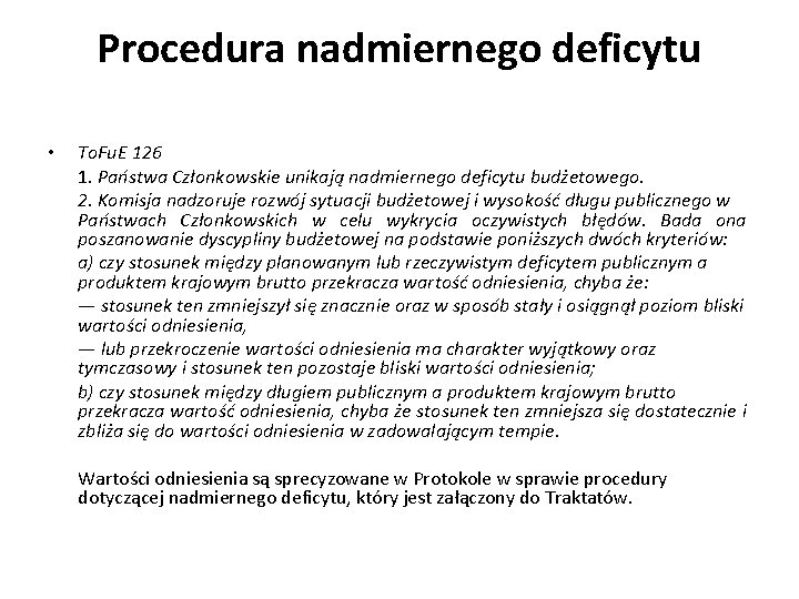 Procedura nadmiernego deficytu • To. Fu. E 126 1. Państwa Członkowskie unikają nadmiernego deficytu