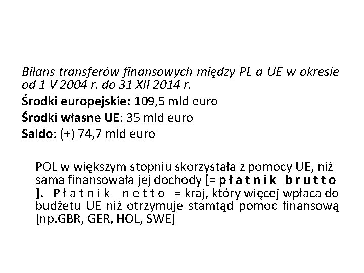 Bilans transferów finansowych między PL a UE w okresie od 1 V 2004 r.