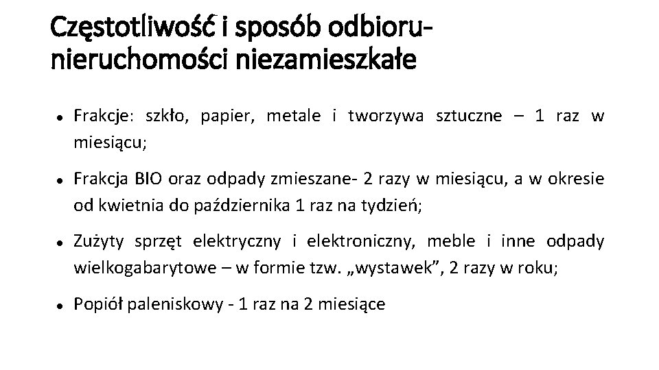 Częstotliwość i sposób odbiorunieruchomości niezamieszkałe Frakcje: szkło, papier, metale i tworzywa sztuczne – 1