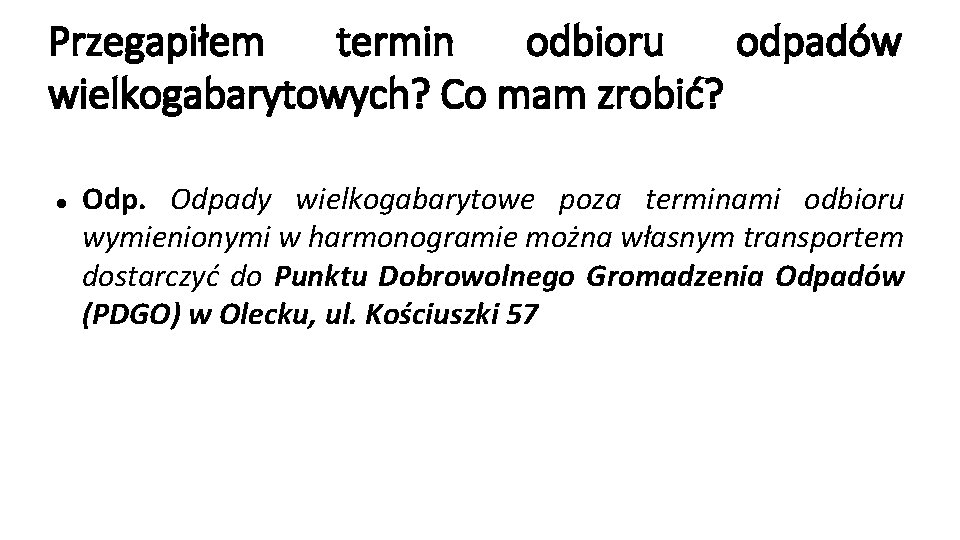 Przegapiłem termin odbioru odpadów wielkogabarytowych? Co mam zrobić? Odpady wielkogabarytowe poza terminami odbioru wymienionymi