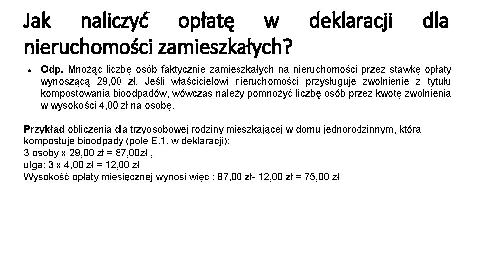 Jak naliczyć opłatę w deklaracji nieruchomości zamieszkałych? dla Odp. Mnożąc liczbę osób faktycznie zamieszkałych