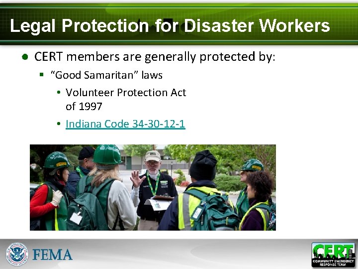 Legal Protection for Disaster Workers ● CERT members are generally protected by: § “Good