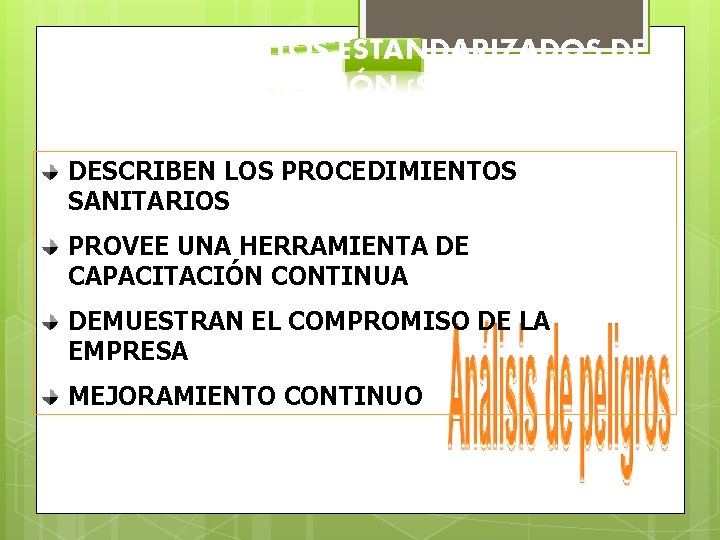 PROCEDIMIENTOS ESTANDARIZADOS DE SANITIZACIÓN (SSOP´S) DESCRIBEN LOS PROCEDIMIENTOS SANITARIOS PROVEE UNA HERRAMIENTA DE CAPACITACIÓN