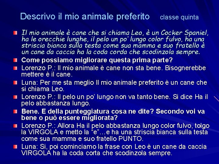 Descrivo il mio animale preferito classe quinta Il mio animale è cane che si