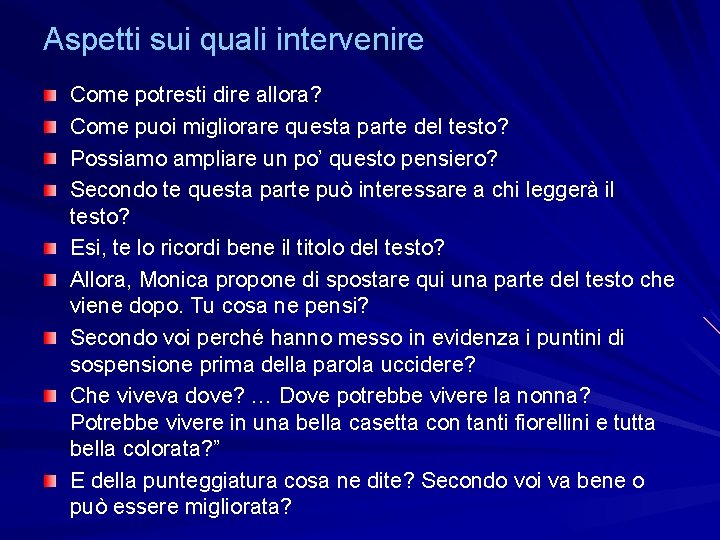 Aspetti sui quali intervenire Come potresti dire allora? Come puoi migliorare questa parte del