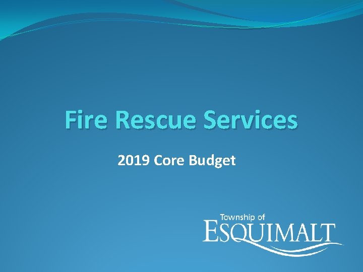 Fire Rescue Services 2019 Core Budget 