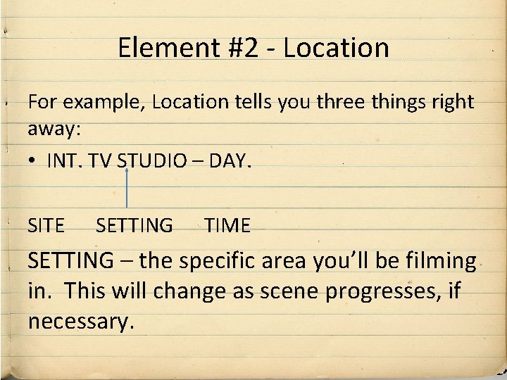 Element #2 - Location For example, Location tells you three things right away: •