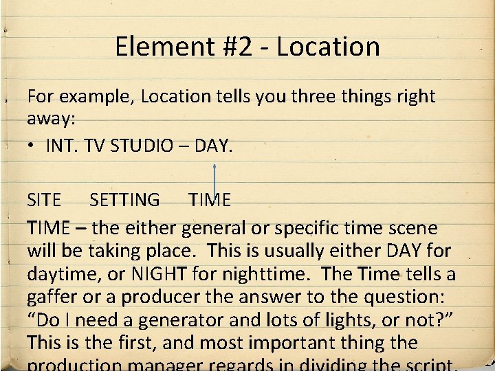 Element #2 - Location For example, Location tells you three things right away: •