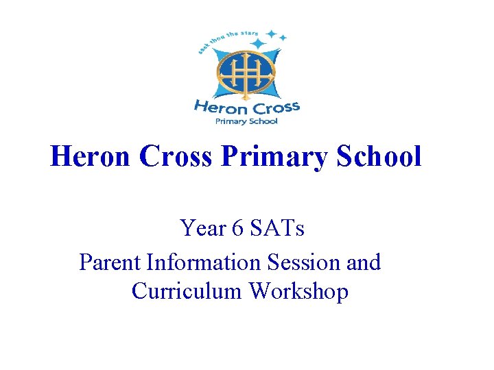 Heron Cross Primary School Year 6 SATs Parent Information Session and Curriculum Workshop 
