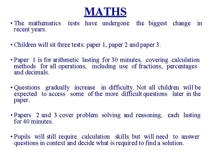 MATHS • The mathematics recent years. tests have undergone the biggest change in •