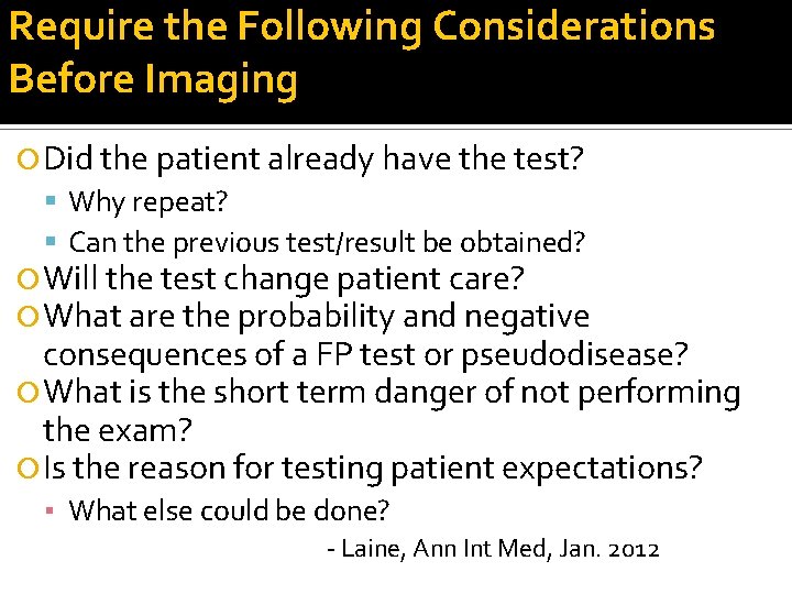 Require the Following Considerations Before Imaging Did the patient already have the test? Why