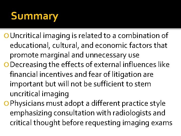 Summary Uncritical imaging is related to a combination of educational, cultural, and economic factors