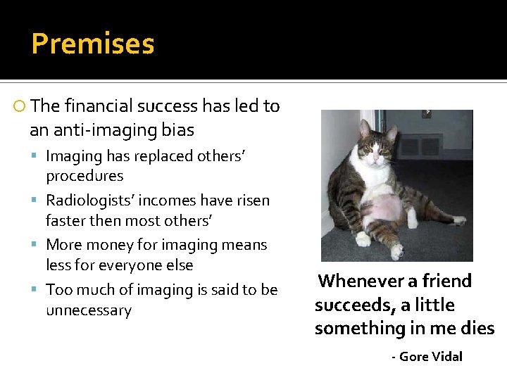 Premises The financial success has led to an anti-imaging bias Imaging has replaced others’