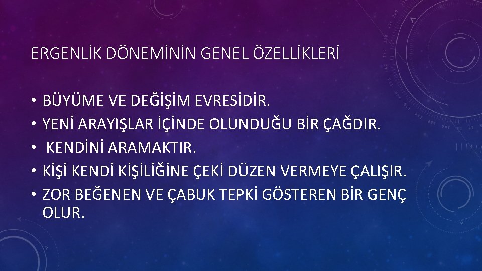 ERGENLİK DÖNEMİNİN GENEL ÖZELLİKLERİ • • • BÜYÜME VE DEĞİŞİM EVRESİDİR. YENİ ARAYIŞLAR İÇİNDE